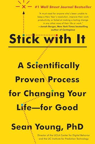 Stick with It: A Scientifically Proven Process for Changing Your Life-for Good Cover