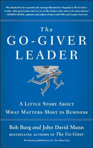 The Go-Giver Leader: A Little Story About What Matters Most in Business (Go-Giver, Book 2) Cover