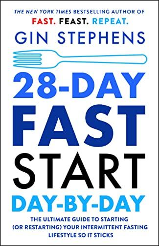 28-Day FAST Start Day-by-Day: The Ultimate Guide to Starting (or Restarting) Your Intermittent Fasting Lifestyle So It Sticks Cover