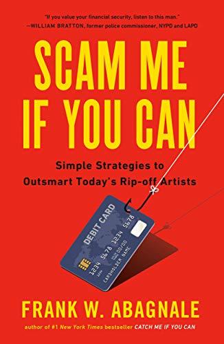 Scam Me If You Can: Simple Strategies to Outsmart Today's Rip-off Artists Cover