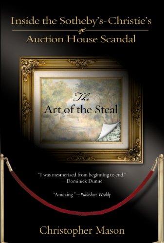 The Art of the Steal: Inside the Sotheby's-Christies Auction House Scandal Cover