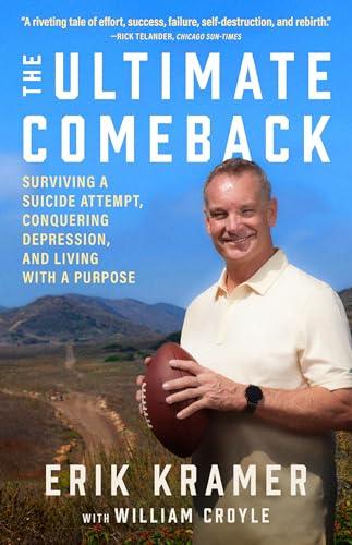 The Ultimate Comeback: Surviving a Suicide Attempt, Conquering Depression, and Living with a Purpose Cover