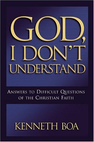 God, I Don't Understand: Answers to Difficult Questions of the Faith Cover