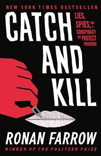 Catch and Kill: Lies, Spies, and a Conspiracy to Protect Predators Cover