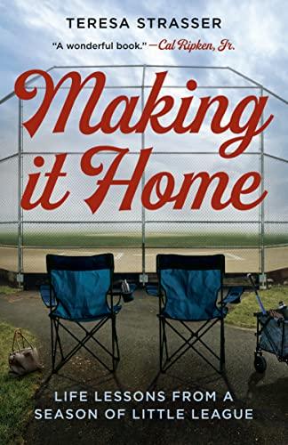 Making It Home: Life Lessons from a Season of Little League Cover