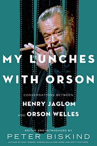 My Lunches with Orson: Conversations between Henry Jaglom and Orson Welles Cover