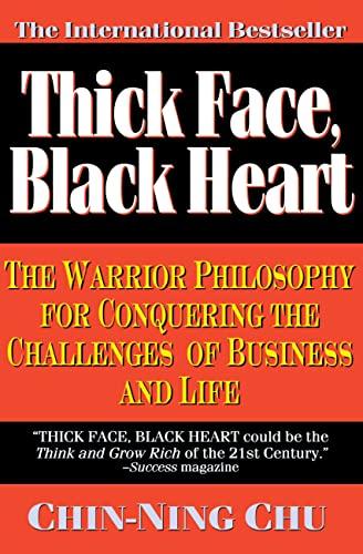 Thick Face, Black Heart: The Warrior Philosophy for Conquering the Challenges of Business and Life Cover