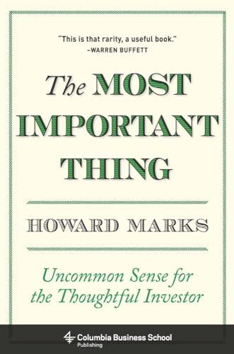 The Most Important Thing: Uncommon Sense for the Thoughtful Investor (Columbia Business School Publishing) Cover