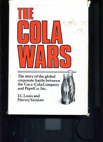 The Cola Wars: The story of the global battle between the Coca-Cola Company and PepsiCo, Inc. Cover