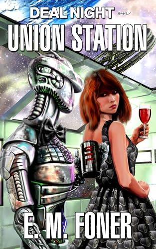 Deal Night on Union Station (EarthCent Ambassador Book 22) Cover