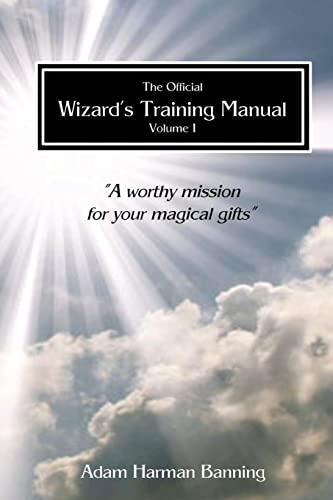 The Official Wizard's Training Manual Vol.1: A Worth Mission for your Magical Gifts (Volume 1) Cover