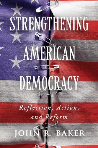 Strengthening American Democracy: Reflection, Action, and Reform cover