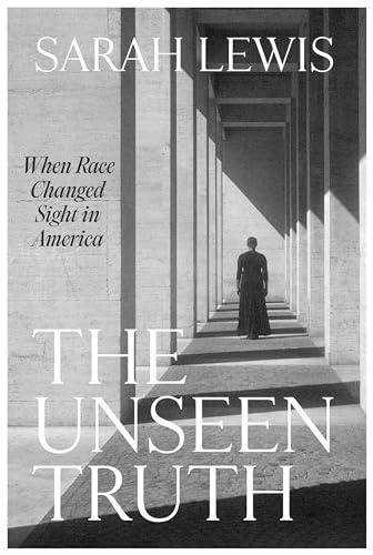 The Unseen Truth: When Race Changed Sight in America Cover