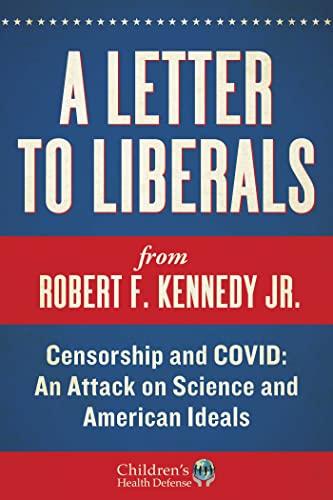 A Letter to Liberals: Censorship and COVID: An Attack on Science and American Ideals (Children’s Health Defense) Cover