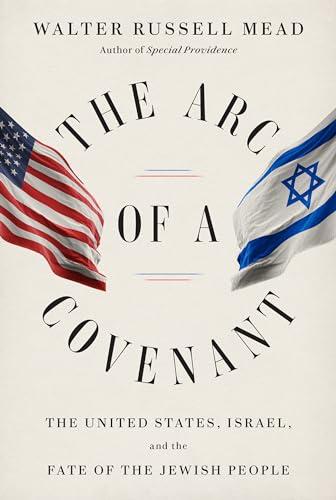 The Arc of a Covenant: The United States, Israel, and the Fate of the Jewish People Cover