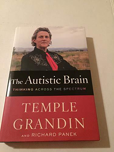 The Autistic Brain: Thinking Across the Spectrum Cover