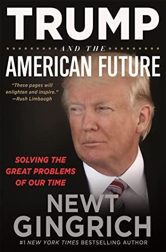 Trump and the American Future: Solving the Great Problems of Our Time Cover