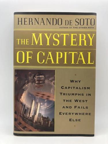 The Mystery Of Capital Why Capitalism Succeeds In The West And Fails Everywhere Else Cover