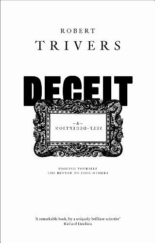 Deceit and Self-Deception: Fooling Yourself the Better to Fool Others Cover