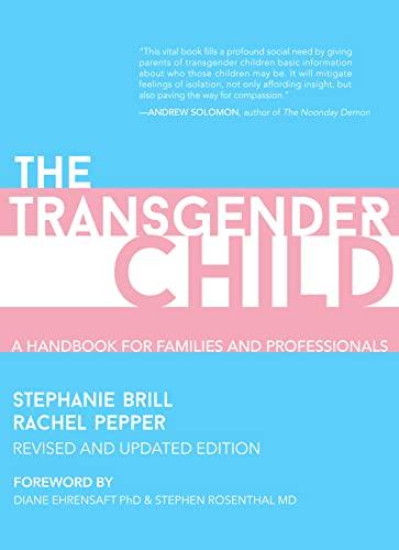 The Transgender Child: A Handbook for Parents and Professionals Supporting Transgender and Nonbinary Children Cover