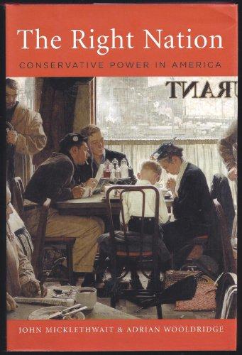 The Right Nation: Conservative Power in America Cover