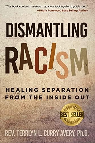 Dismantling Racism: Healing Separation from the Inside Out Cover