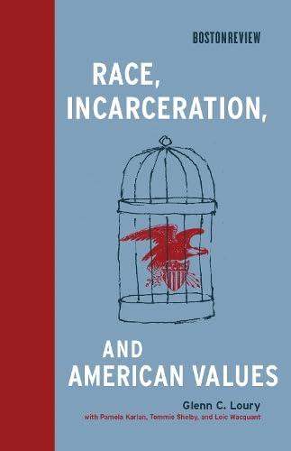 Race, Incarceration, and American Values (Boston Review Books) Cover