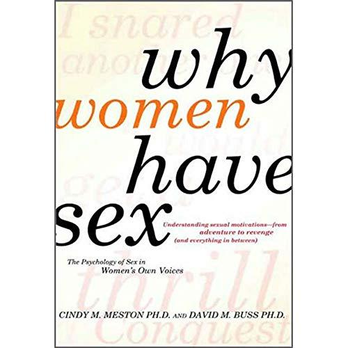 Why Women Have Sex: Understanding Sexual Motivations from Adventure to Revenge (and Everything in Between) Cover