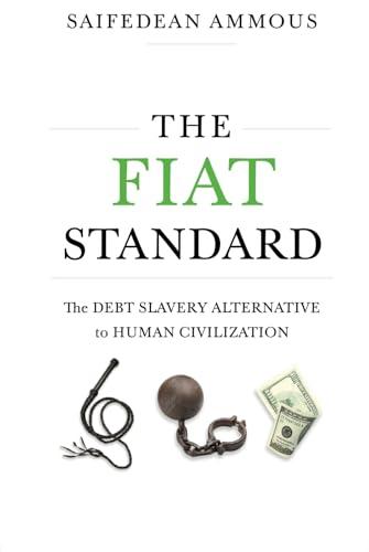 The Fiat Standard: Debt Slavery Alternative to Human Civilization Cover