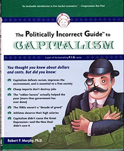 The Politically Incorrect Guide to Capitalism Cover