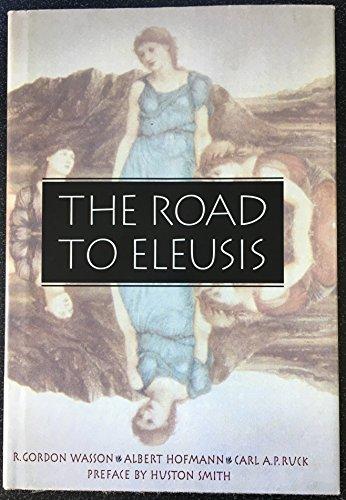 Road to Eleusis : Unveiling the Secret of the Mysteries Cover
