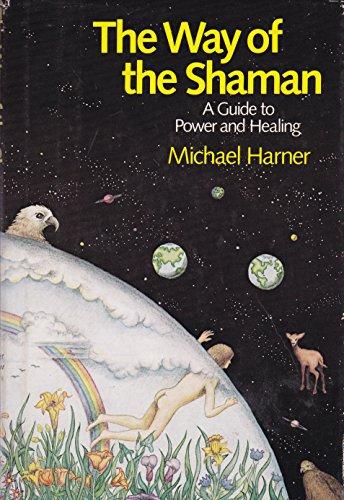The Way of the Shaman: A Guide to Power and Healing Cover