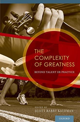 The Complexity of Greatness: Beyond Talent or Practice Cover