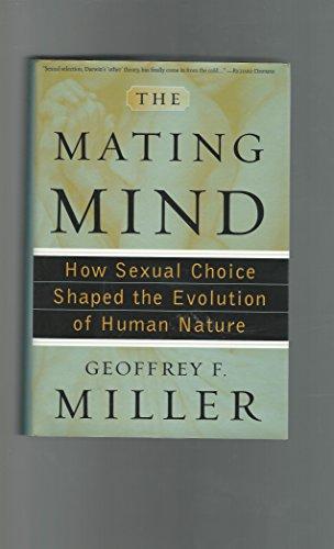 The Mating Mind: How Sexual Choice Shaped the Evolution of Human Nature Cover