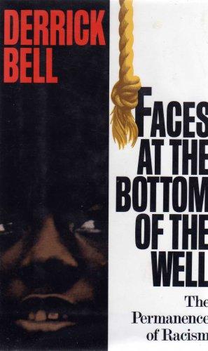 FACES AT THE BOTTOM OF THE WELL: THE PERMANENCE OF RACISM Cover