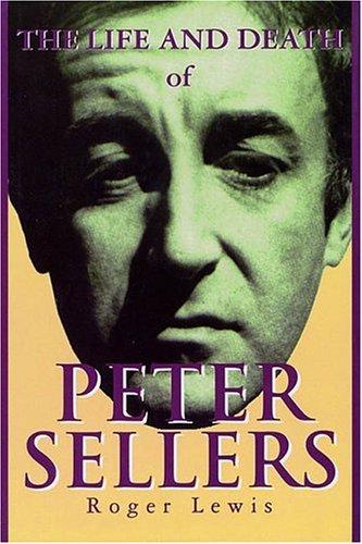 The Life and Death of Peter Sellers Cover