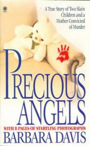 Precious Angels: A True Story of Two Slain Children and a Mother convicted of Murder (Onyx True Crime, Je 853) Cover