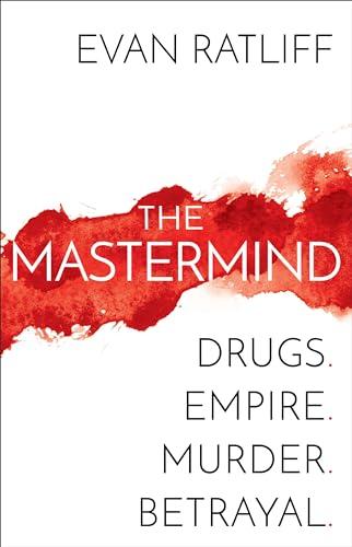 The Mastermind: Drugs. Empire. Murder. Betrayal. Cover