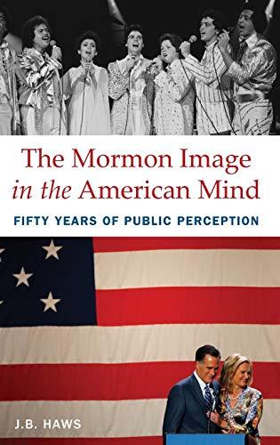 The Mormon Image in the American Mind: Fifty Years of Public Perception Cover