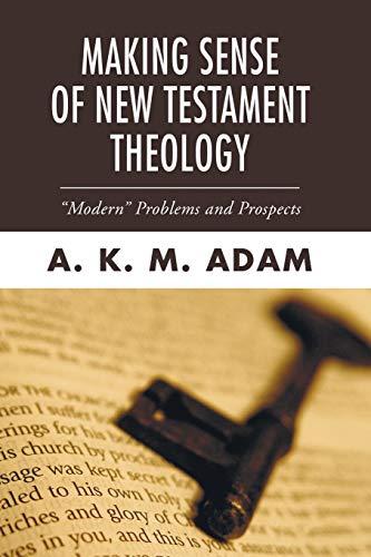 Making Sense of New Testament Theology: "Modern" Problems and Prospects (Studies in American Biblical Hermeneutics) Cover