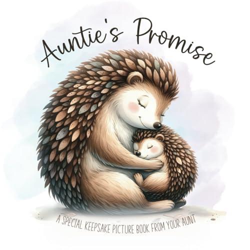 Special Book From Aunt For Niece or Nephew: Auntie's Promise: Gift for New Baby, Gender Reveal, Baby Shower or Birthday | Special Page for Personalized Dedication Cover