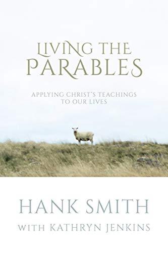 Living the Parables: Applying Christ’s Teachings to Our Lives Cover