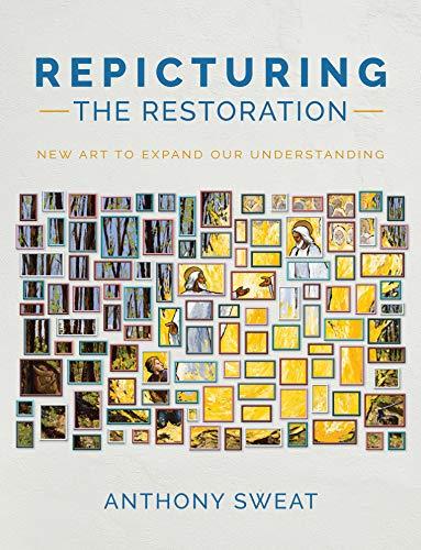 Repicturing the Restoration: New Art to Expand Our Understanding Cover