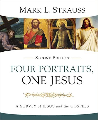 Four Portraits, One Jesus, 2nd Edition: A Survey of Jesus and the Gospels Cover