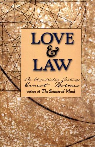 Love and Law: The Unpublished Teachings of Ernest Holmes Cover