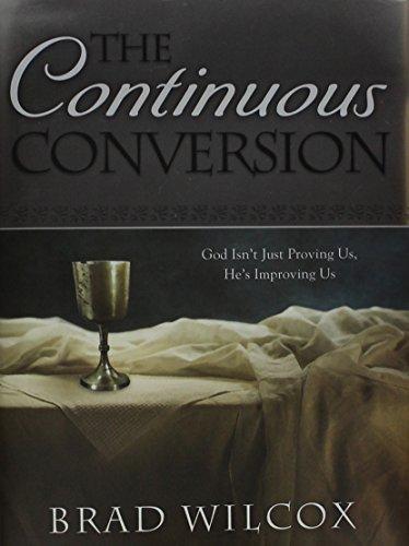 The Continuous Conversion: God Isn't Just Proving Us, He's Improving Us Cover