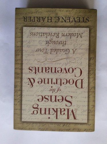Making Sense of the Doctrine & Covenants: A Guided Tour Through Modern Revelations Cover