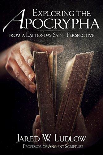 Exploring the Apocrypha from a Latter-day Saint Perspective Cover