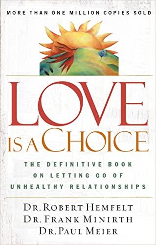 Love Is a Choice: The Definitive Book on Letting Go of Unhealthy Relationships Cover