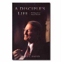 A Disciple's Life: The Biography of Neal A. Maxwell Cover